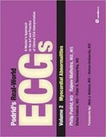Podrid’s Real-World ECGs: A Master’s Approach to the Art and Practice of Clinical ECG Interpretation. Volume 2, Myocardial Abnormalities 1st Edition