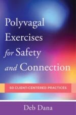 polyvagal exercises for safety and connection: 50 client centered practices (norton on interpersonal neurobiology)
