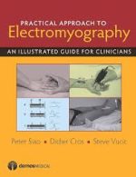 practical approach to electromyography: an illustrated guide for clinicians 1st edition