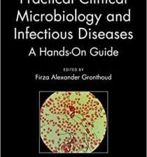 practical clinical microbiology and infectious diseases: a hands on guide 1st edition