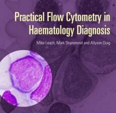 practical flow cytometry in haematology diagnosis