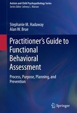 practitioner’s guide to functional behavioral assessment: process, purpose, planning, and prevention