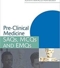 pre clinical medicine: saqs, mcqs and emqs