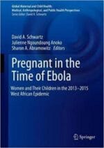 Pregnant in the Time of Ebola: Women and Their Children in the 2013-2015 West African Epidemic