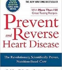 Prevent and Reverse Heart Disease: The Revolutionary, Scientifically Proven, Nutrition-Based Cure