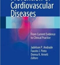 Prevention of Cardiovascular Diseases: From current evidence to clinical practice
