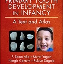 Primary Tooth Development in Infancy: A Text and Atlas