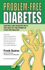 problem free diabetes: controlling diabetes with the help of the power of your metabolism