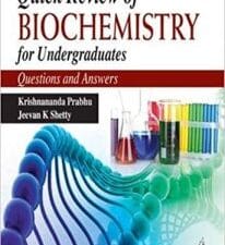 Quick Review Of Biochemistry For Undergraduates: Questions And Answers