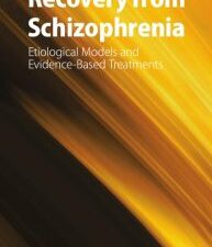 recovery from schizophrenia: etiological models and evidence based treatments