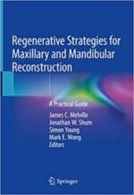 regenerative strategies for maxillary and mandibular reconstruction: a practical guide