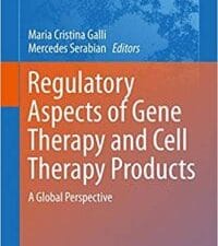 regulatory aspects of gene therapy and cell therapy products: a global perspective