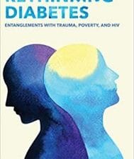 Rethinking Diabetes: Entanglements with Trauma, Poverty, and HIV