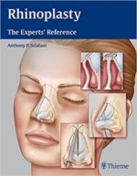 rhinoplasty: the experts’ reference 1st edition