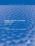 routledge revivals: medieval science, technology and medicine: an encyclopedia (volume 16)