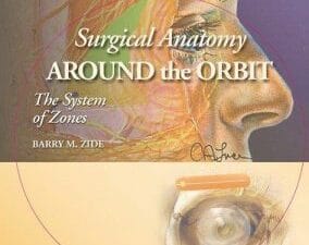 Surgical Anatomy Around the Orbit: The System of Zones: A Continuation of Surgical Anatomy of the Orbit