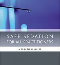 safe sedation for all practitioners: a practical guide 1st edition