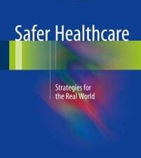 safer healthcare: strategies for the real world