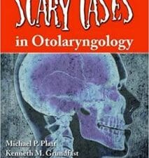 scary cases in otolaryngology