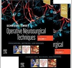 schmidek and sweet: operative neurosurgical techniques 2 volume set: indications, methods and results 7th edition