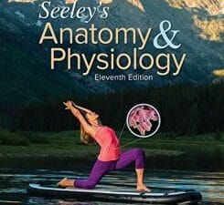 Seeley’s Anatomy & Physiology, 11th Edition