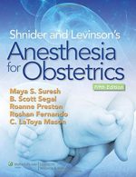 shnider and levinson’s anesthesia for obstetrics – 5th edition