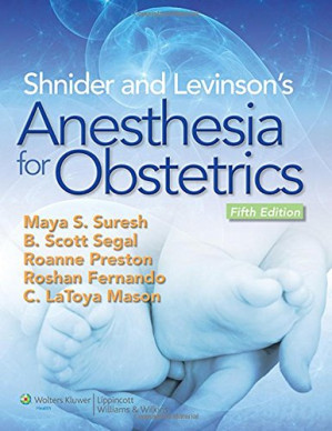 shnider and levinson’s anesthesia for obstetrics – 5th edition