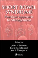 short bowel syndrome: practical approach to management 1st edition