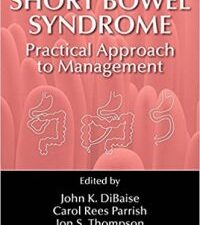 short bowel syndrome: practical approach to management 1st edition