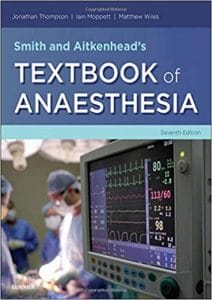 Smith and Aitkenhead’s Textbook of Anaesthesia 7th Edition