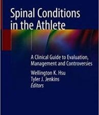 spinal conditions in the athlete: a clinical guide to evaluation, management and controversies