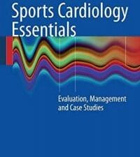 Sports cardiology essentials: Evaluation, management and case studies