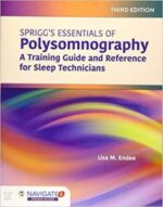 spriggs’s essentials of polysomnography: a training guide and reference for sleep technicians: a training guide and reference for sleep technicians 3rd edition