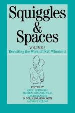 squiggles and spaces: revisiting the work of d. w. winnicott, volume 2 1st edition
