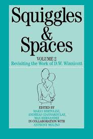 squiggles and spaces: revisiting the work of d. w. winnicott, volume 2 1st edition