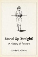 stand up straight!: a history of posture