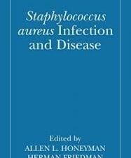 staphylococcus aureus : infection and disease (infectious agents and pathogenesis) (infectious agents and pathogenesis)