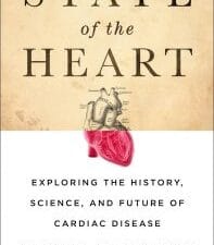 State of the Heart: Exploring the History, Science, and Future of Cardiac Disease