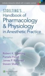 Stoelting’s Handbook of Pharmacology and Physiology in Anesthetic Practice, Third edition