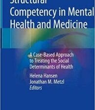 structural competency in mental health and medicine: a case based approach to treating the social determinants of health