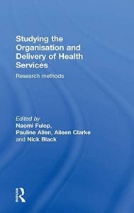 studying the organisation and delivery of health services: research methods