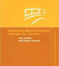 substance abuse treatment and care for women: case studies and lessons learned