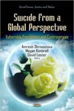 suicide from a global perspective: vulnerable populations and controversies (social issues, justice and status) 2nd uk ed. edition