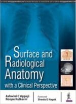Surface and Radiological Anatomy With a Clinical Perspective 1st Edition