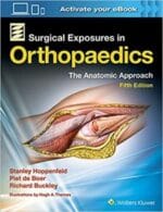Surgical Exposures in Orthopaedics: The Anatomic Approach Fifth Edition