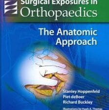 Surgical Exposures in Orthopaedics: The Anatomic Approach, Fourth edition