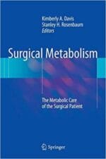 Surgical Metabolism: The Metabolic Care of the Surgical Patient