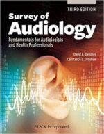 survey of audiology: fundamentals for audiologists and health professionals, third edition 1st edition