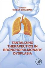 tantalizing therapeutics in bronchopulmonary dysplasia 1st edition
