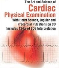 The Art and Science of Cardiac Physical Examination: With Heart Sounds, Jugular and Precordial Pulsations